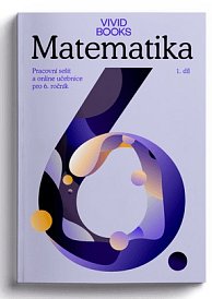 Matematika pro 6. třídu - Pracovní sešit (1. díl)